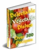 Thumbnail Delectable Vegetable Dishes With Resell Rights