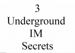 Thumbnail 3 Underground IM Secrets - With Resell and Redistribution Rights