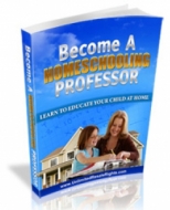 Thumbnail Become A Homeschooling Professor - With Master Resale Rights
