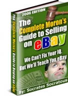 Thumbnail The Complete Moron‘s Guide to Selling on eBay - With Master Resale Rights