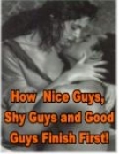 Thumbnail How Nice Guys, Shy Guys And Good Guys Finish First! - With Resell Rights