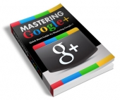 Thumbnail Mastering Google+ - With Private Label Rights