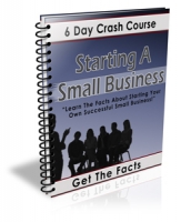 Thumbnail Starting A Small Business - 6 Day Crash Course - With Private Label Rights