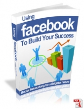 Thumbnail Using Facebook To Build Your Success - With Master Resell Rights