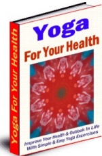 Thumbnail Yoga For Your Health - With Full Resale Rights