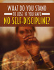 Thumbnail  What Do You Stand To Lose If You Have No Self-Discipline