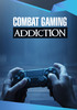 Thumbnail Combat Gaming Addiction