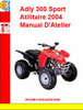 Thumbnail Adly ATV-300 Sport Atilitaire 2004 Manual DAtelier