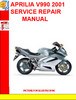 Thumbnail APRILIA V990 2001 SERVICE REPAIR MANUAL Thumbnail APRILIA V990 2001 SERVICE REPAIR MANUAL