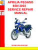 Thumbnail APRILIA PEGASO 650I 2002 SERVICE REPAIR MANUAL Thumbnail APRILIA PEGASO 650I 2002 SERVICE REPAIR MANUAL