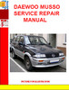 Thumbnail DAEWOO MUSSO SERVICE REPAIR MANUAL Thumbnail DAEWOO MUSSO SERVICE REPAIR MANUAL