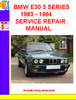 Thumbnail BMW E30 3 SERIES 1983 - 1994 SERVICE REPAIR MANUAL Thumbnail BMW E30 3 SERIES 1983 - 1994 SERVICE REPAIR MANUAL