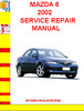 Thumbnail MAZDA 6 2002 SERVICE REPAIR MANUAL