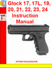Thumbnail Glock 17, 17L, 19, 20, 21, 22, 23, 24 Instruction Manual