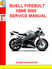 Thumbnail BUELL FIREBOLT XB9R 2003 SERVICE MANUAL Thumbnail BUELL FIREBOLT XB9R 2003 SERVICE MANUAL