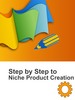 Thumbnail Niche Product Creation Step By Step, Niche Home Business