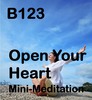 Thumbnail B123 Open Your Heart MINI-MEDITATION