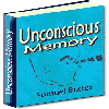 Thumbnail Unconcious Memory - Discover The Allmighty, All Ruling, All Creating Power Of The Unconscious Processes In The Region Of Mind And Memory