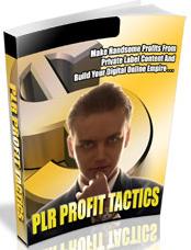 Thumbnail PLR Profit Tactics  Make Handsome Profits From Private Label Content And Build Your Online Empire - *w/Resell Rights*