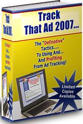 Thumbnail Track That Ad 2007  The Definitive Tactics To Using And Profiting From Ad Tracking - *w/Resell Rights*