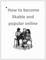 Thumbnail How to become likable online