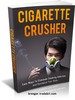 Thumbnail PLR Cigarette Crusher Ebook + Bonus (Reseller Minisite)