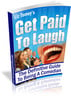 Thumbnail Get Paid To Laugh MRR E-Book + Website + Bonus
