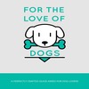 Thumbnail For The Love of Dogs