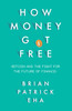 Thumbnail How Money Got Free - Bitcoin and the Fight Thumbnail How Money Got Free - Bitcoin and the Fight