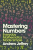 Thumbnail Mastering Numbers - Everyday Mathematics Made Simple