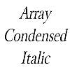 Thumbnail ArrayCondensed Italic Thumbnail ArrayCondensed Italic