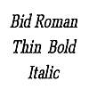 Thumbnail BidRomanThin BoldItalic Thumbnail BidRomanThin BoldItalic