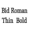Thumbnail BidRomanThin Bold Thumbnail BidRomanThin Bold