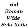 Thumbnail BidRomanWide BoldItalic Thumbnail BidRomanWide BoldItalic