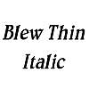Thumbnail BlewThin  Italic