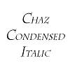 Thumbnail ChazCondensed Italic Thumbnail ChazCondensed Italic