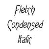 Thumbnail FletchCondensed Italic Thumbnail FletchCondensed Italic