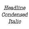 Thumbnail HeadlineCondensed Italic Thumbnail HeadlineCondensed Italic