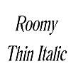 Thumbnail RoomyThin Italic Thumbnail RoomyThin Italic