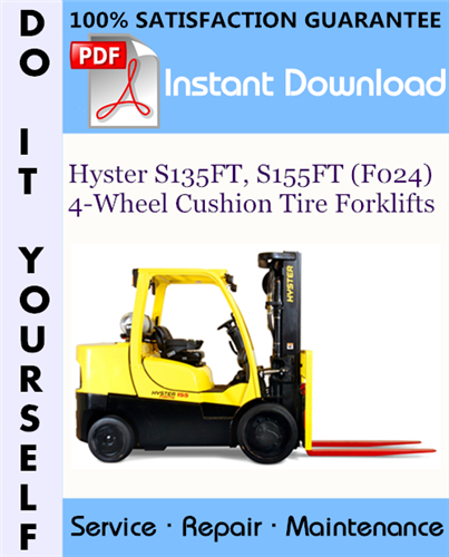 Thumbnail Hyster S135FT, S155FT (F024) 4-Wheel Cushion Tire Forklifts Service Repair Workshop Manual ☆