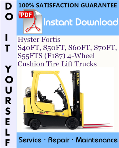 Thumbnail Hyster Fortis S40FT, S50FT, S60FT, S70FT, S55FTS (F187) 4-Wheel Cushion Tire Lift Trucks Service Repair Workshop Manual ☆