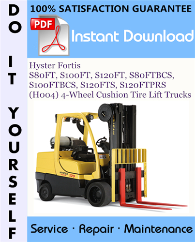 Thumbnail Hyster Fortis S80FT, S100FT, S120FT, S80FTBCS, S100FTBCS, S120FTS, S120FTPRS (H004) 4-Wheel Cushion Tire Lift Trucks Service Repair Workshop Manual ☆