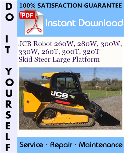 Thumbnail JCB Robot 260W, 280W, 300W, 330W, 260T, 300T, 320T Skid Steer Large Platform Service Repair Workshop Manual ☆