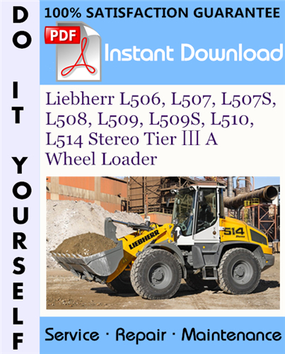 Thumbnail Liebherr L506, L507, L507S, L508, L509, L509S, L510, L514 Stereo Tier Ⅲ A Wheel Loader Service Repair Workshop Manual ☆