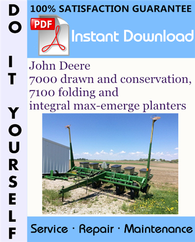 Thumbnail John Deere 7000 drawn and conservation, 7100 folding and integral max-emerge planters Service Repair Workshop Manual ☆ Thumbnail John Deere 7000 drawn and conservation, 7100 folding and integral max-emerge planters Service Repair Workshop Manual ☆