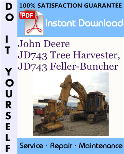Thumbnail John Deere JD743 Tree Harvester, JD743 Feller-Buncher Technical Manual ☆ Thumbnail John Deere JD743 Tree Harvester, JD743 Feller-Buncher Technical Manual ☆