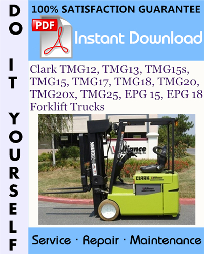Thumbnail Clark TMG12, TMG13, TMG15s, TMG15, TMG17, TMG18, TMG20, TMG20x, TMG25, EPG 15, EPG 18 Forklift Trucks Service Repair Workshop Manual ☆ Thumbnail Clark TMG12, TMG13, TMG15s, TMG15, TMG17, TMG18, TMG20, TMG20x, TMG25, EPG 15, EPG 18 Forklift Trucks Service Repair Workshop Manual ☆