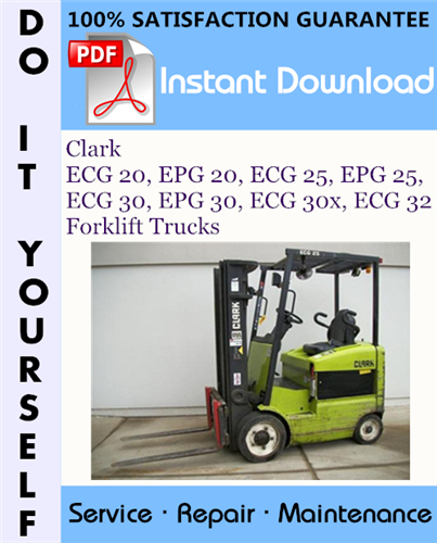 Thumbnail Clark ECG 20, EPG 20, ECG 25, EPG 25, ECG 30, EPG 30, ECG 30x, ECG 32 Forklift Trucks Service Repair Workshop Manual ☆