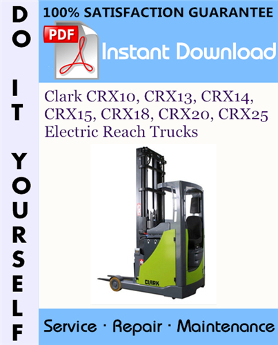 Thumbnail Clark CRX10, CRX13, CRX14, CRX15, CRX18, CRX20, CRX25 Electric Reach Trucks Service Repair Workshop Manual ☆