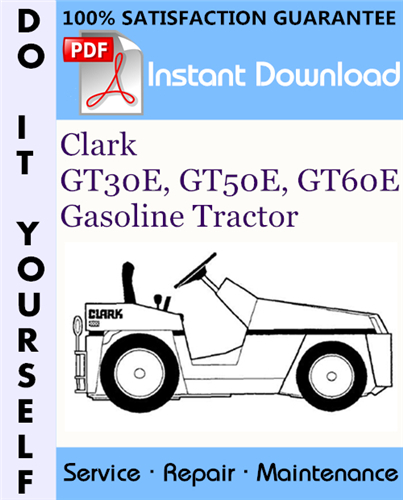 Thumbnail Clark GT30E, GT50E, GT60E Gasoline Tractor Service Repair Workshop Manual ☆ Thumbnail Clark GT30E, GT50E, GT60E Gasoline Tractor Service Repair Workshop Manual ☆